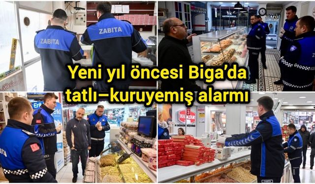 Yeni yıl öncesi Biga’da tatlı–kuruyemiş alarmı