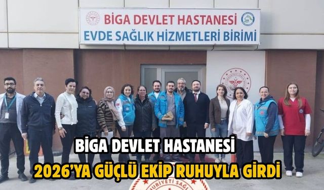 Biga Devlet Hastanesi 2026’ya güçlü ekip ruhuyla girdi