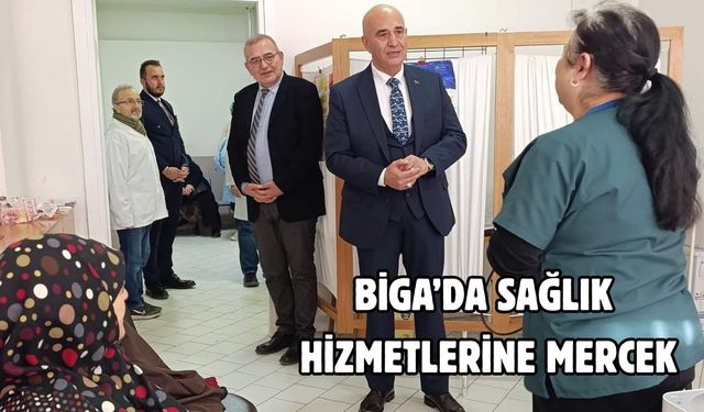 Biga’da sağlık hizmetlerine mercek