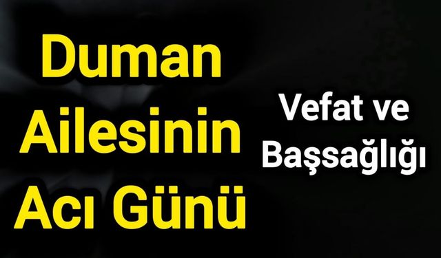 Duman Ailesinin Acı Günü