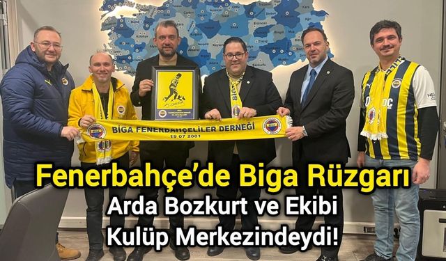 Fenerbahçe’de Biga Rüzgarı: Arda Bozkurt ve Ekibi Kulüp Merkezindeydi!