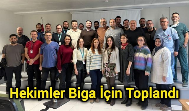 Hekimler Biga İçin Toplandı