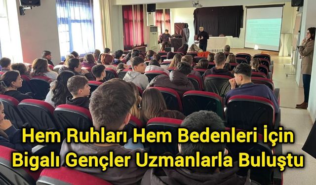 Hem Ruhları Hem Bedenleri İçin: Bigalı Gençler Uzmanlarla Buluştu
