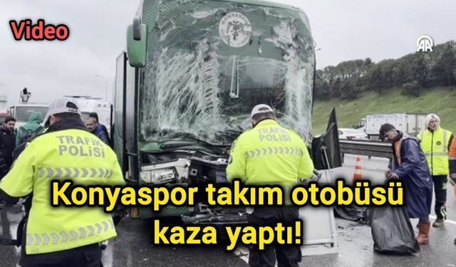Konyaspor takım otobüsü kaza yaptı!