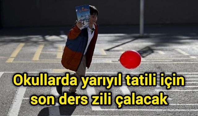 Okullarda yarıyıl tatili için son ders zili çalacak