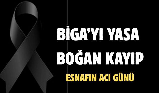 Biga’yı yasa boğan kayıp