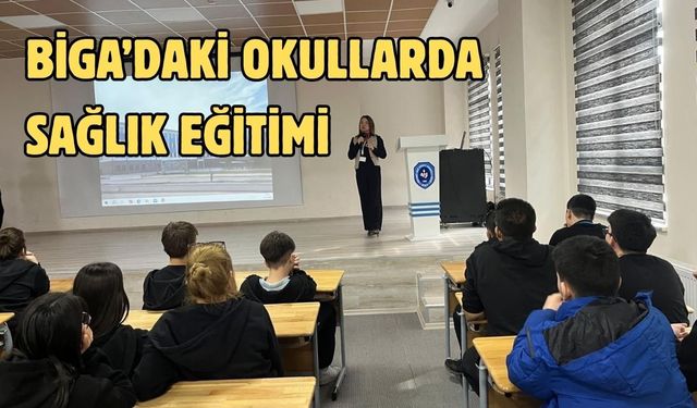 Biga’daki okullarda sağlık eğitimi