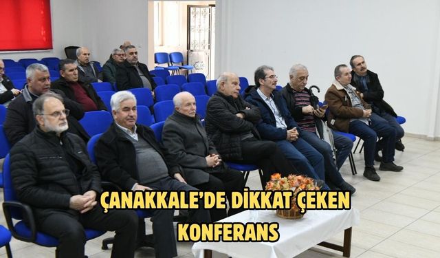 Çanakkale’de dikkat çeken konferans