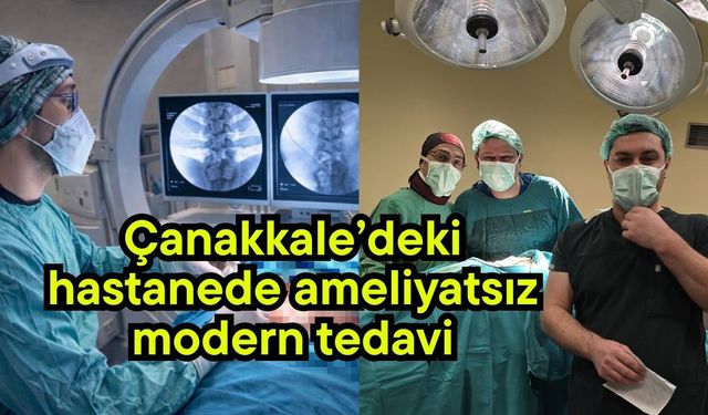 Çanakkale’de ameliyatsız modern tedavi