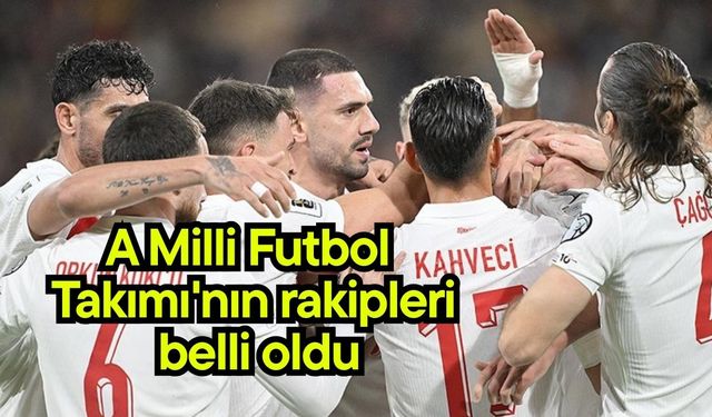 A Milli Futbol Takımı'nın rakipleri belli oldu