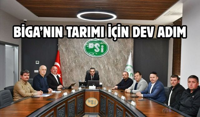 Biga’nın tarımı için dev adım