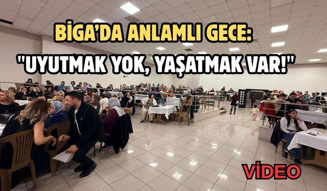 Biga’da anlamlı gece: "Uyutmak Yok, Yaşatmak Var!"