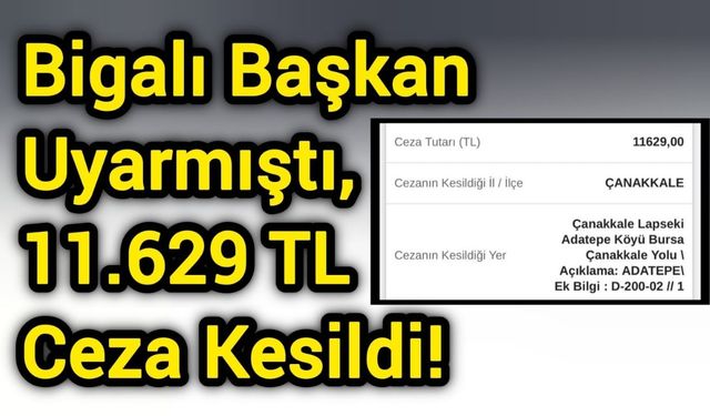 Bigalı Başkan Uyarmıştı, 11 bin 629 TL ceza kesildi!