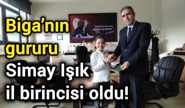 Biga’nın gururu: Simay Işık il birincisi oldu!