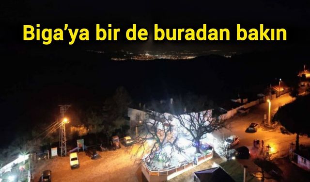 Biga’ya bir de buradan bakın