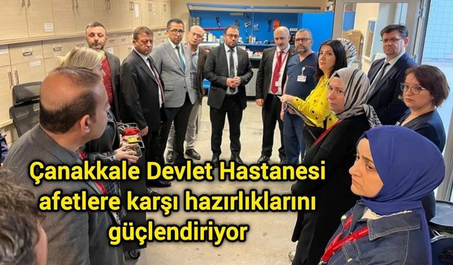 Çanakkale Devlet Hastanesi afetlere karşı hazırlıklarını güçlendiriyor