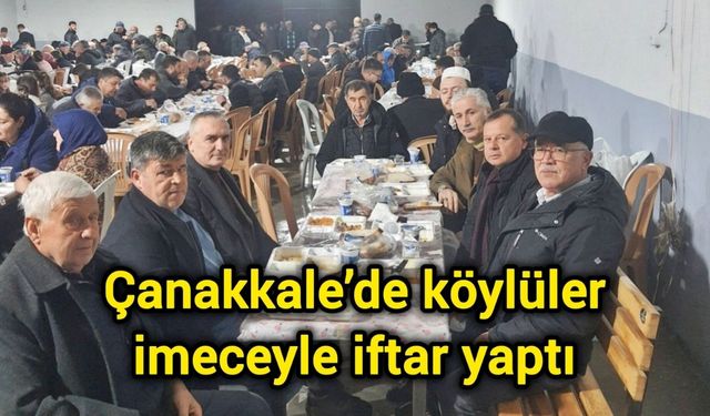 Çanakkale’de köylüler imeceyle iftar yaptı