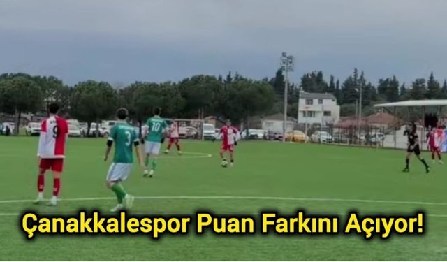 Çanakkalespor Puan Farkını Açıyor!