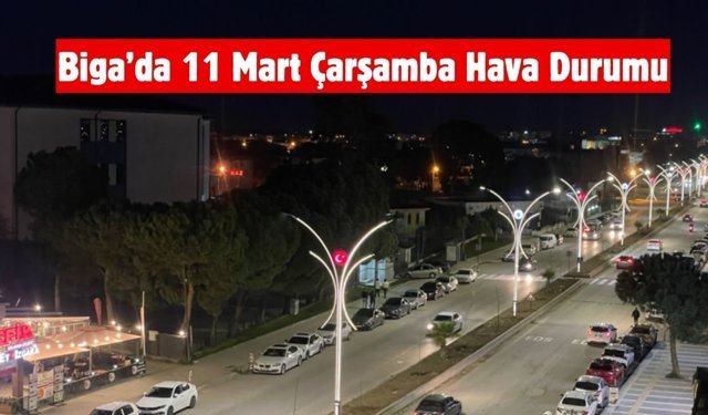 Biga’da 11 Mart Çarşamba Hava Durumu