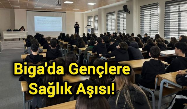 Biga'da Gençlere Sağlık Aşısı!