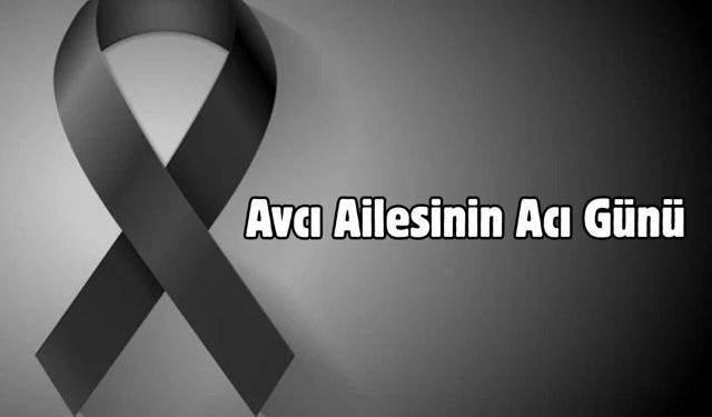 Avcı Ailesinin Acı Günü
