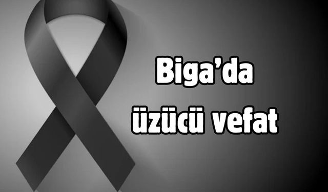 Biga’da üzücü vefat: Alkan ailesinin acı günü