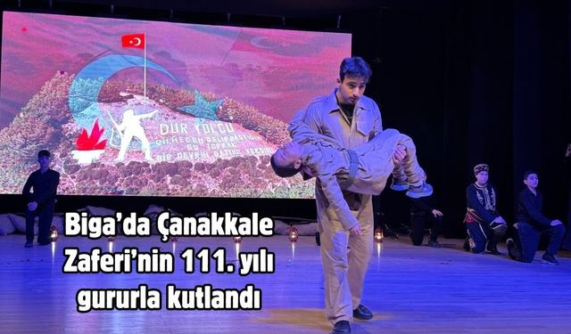 Biga’da Çanakkale Zaferi’nin 111. yılı gururla kutlandı