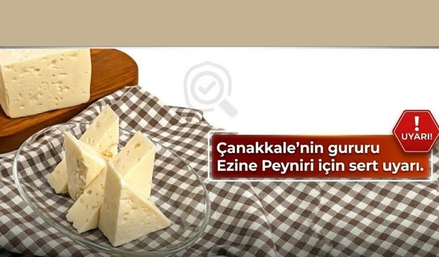 Çanakkale’nin gururu Ezine Peyniri için sert uyarı