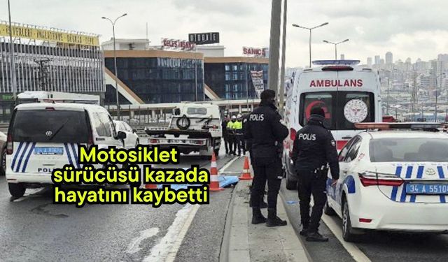 Motosiklet sürücüsü kazada hayatını kaybetti