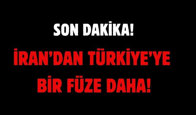 İran’dan Türkiye’ye bir füze daha!