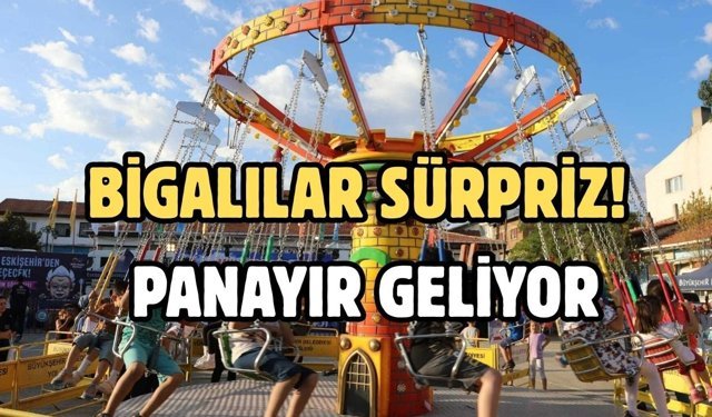 Bigalılar sürpriz! Panayır geliyor