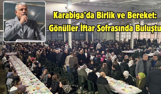 Karabiga’da Birlik ve Bereket: Gönüller İftar Sofrasında Buluştu