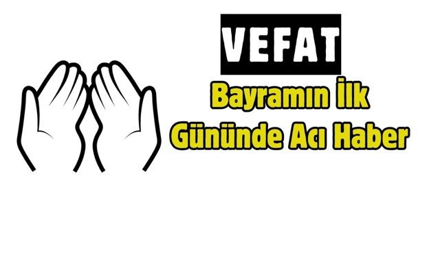 Bayramın İlk Gününde Acı Haber