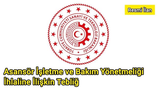 Asansör İşletme ve Bakım Yönetmeliği İhlaline İlişkin Tebliğ