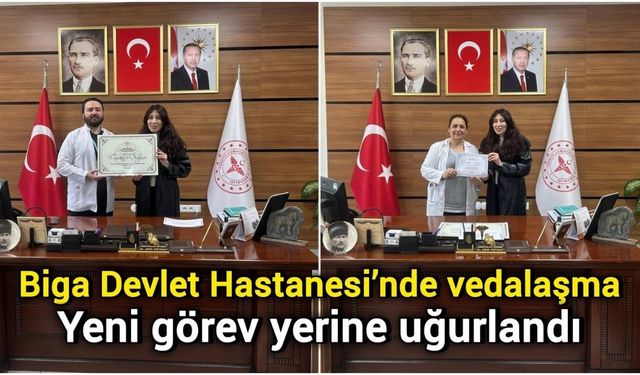 Biga Devlet Hastanesi’nde vedalaşma: Yeni görev yerine uğurlandı
