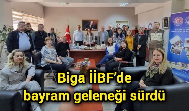 Biga İİBF’de bayram geleneği sürdü