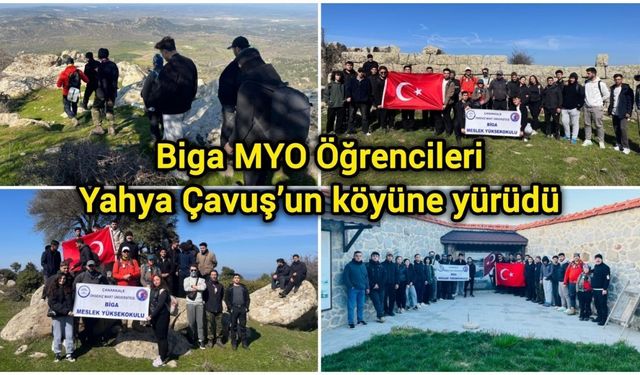 Biga MYO Öğrencileri Yahya Çavuş’un köyüne yürüdü