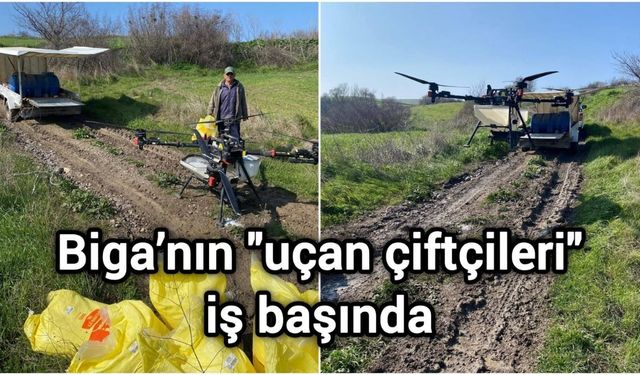 Biga’nın "uçan çiftçileri" iş başında