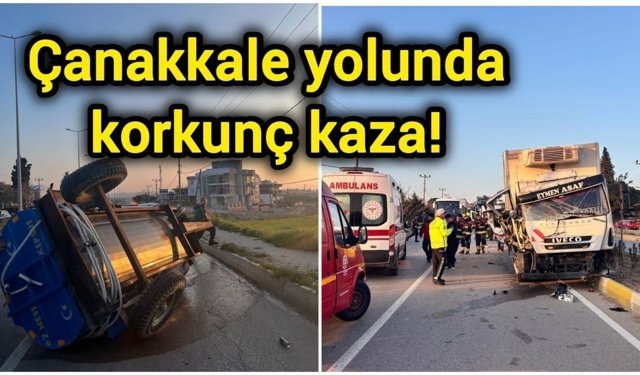 Çanakkale yolunda korkunç kaza!