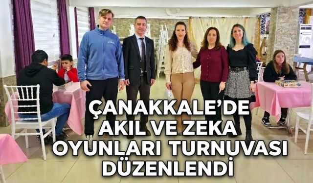 Çanakkale’de Akıl ve Zeka Oyunları Turnuvası düzenlendi