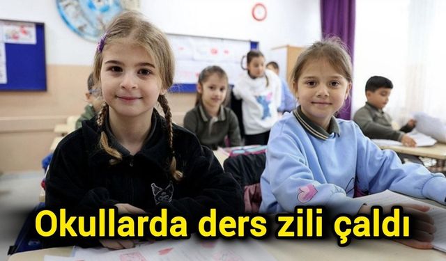 Okullarda ders zili çaldı