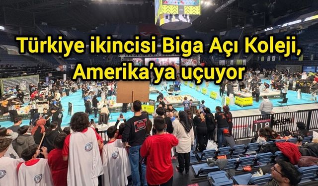 Türkiye ikincisi Biga Açı Koleji, Amerika’ya uçuyor