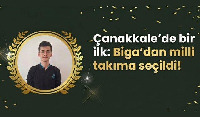 Çanakkale’de bir ilk: Biga’dan milli takıma seçildi!