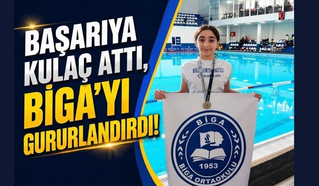 Başarıya Kulaç Attı, Biga’yı Gururlandırdı!