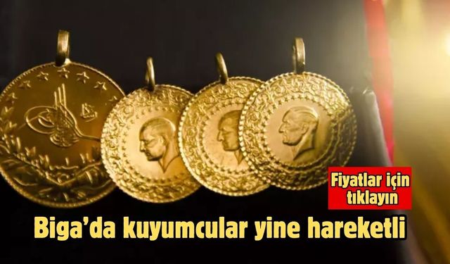 Biga’da kuyumcular yine hareketli