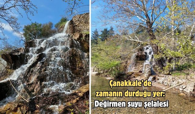 Çanakkale’de zamanın durduğu yer: Değirmen suyu şelalesi