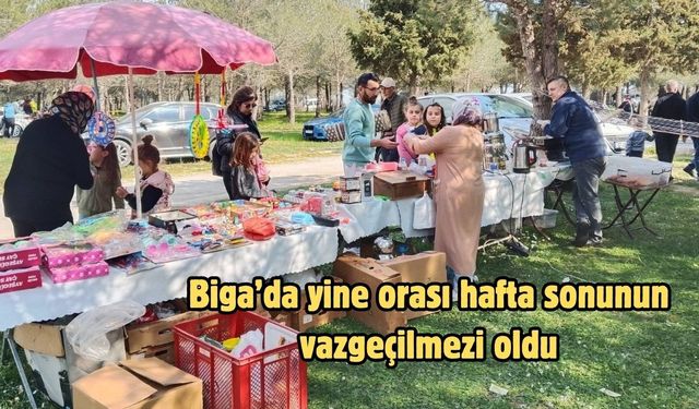 Biga’da yine orası hafta sonunun vazgeçilmezi oldu
