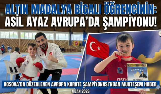 Altın Madalya Bigalı Öğrencinin: Asil Ayaz Avrupa’da Şampiyon!