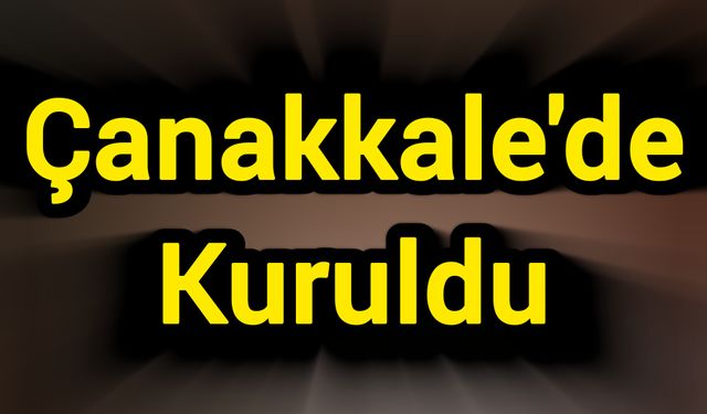 Çanakkale'de kuruldu