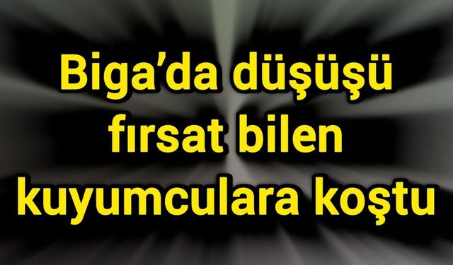 Biga’da düşüşü fırsat bilen kuyumculara koştu